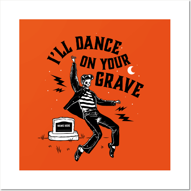 Rock and Roll! I'll Dance on your grave Wall Art by VectorLance